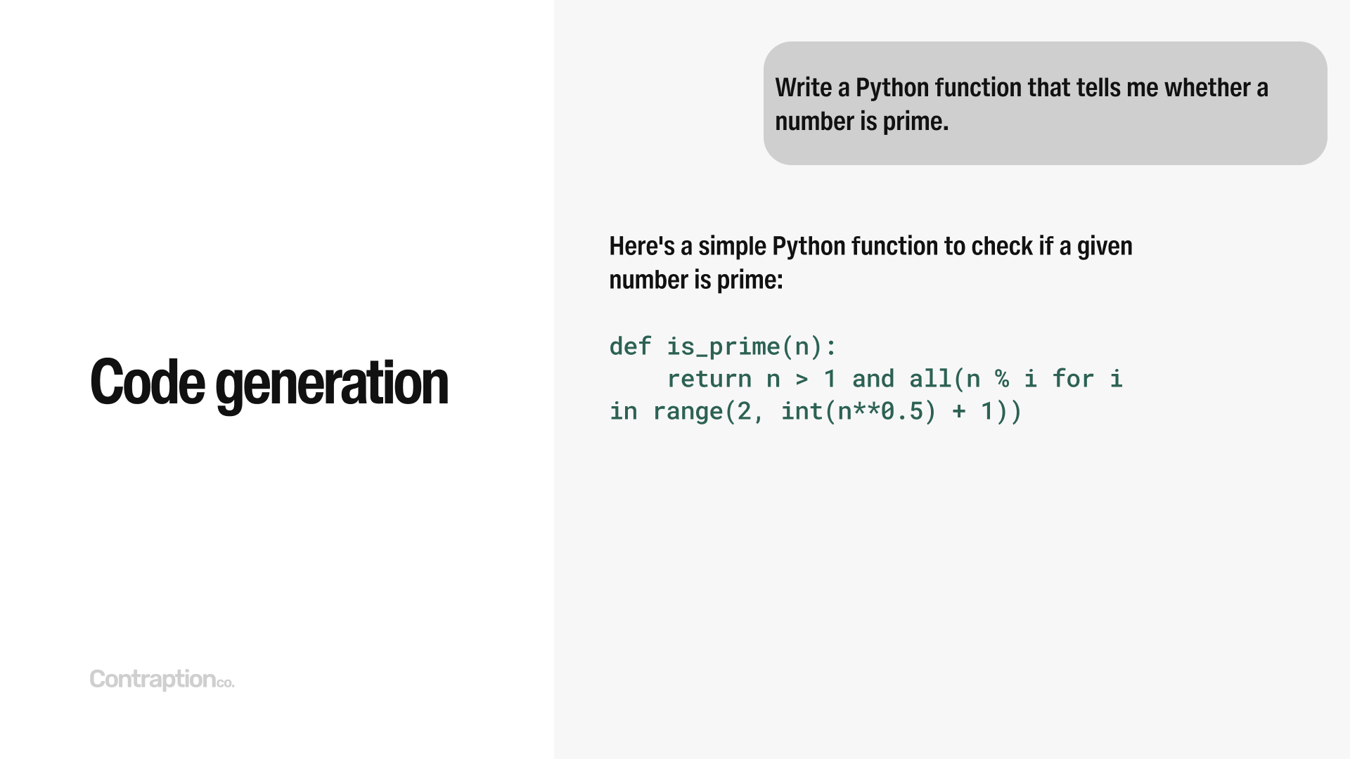 Code generation: "Write a python function that tells me whether a number is prime"